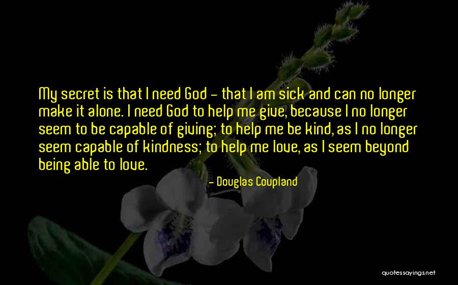 Being Alone And Sick Quotes By Douglas Coupland Being Alone And Sick Quotes By Douglas Coupland