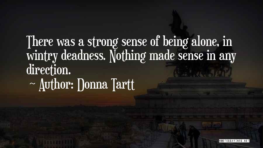 Being Alone And Strong Quotes By Donna Tartt
