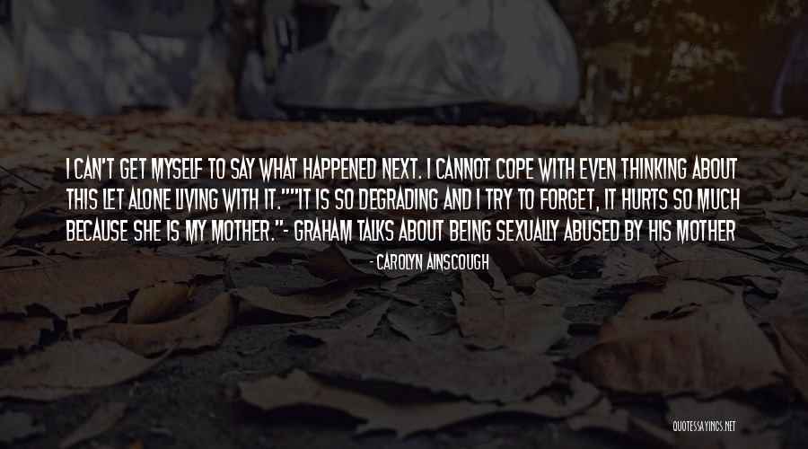 Being Alone And Thinking Quotes By Carolyn Ainscough Being Alone And Thinking Quotes By Carolyn Ainscough