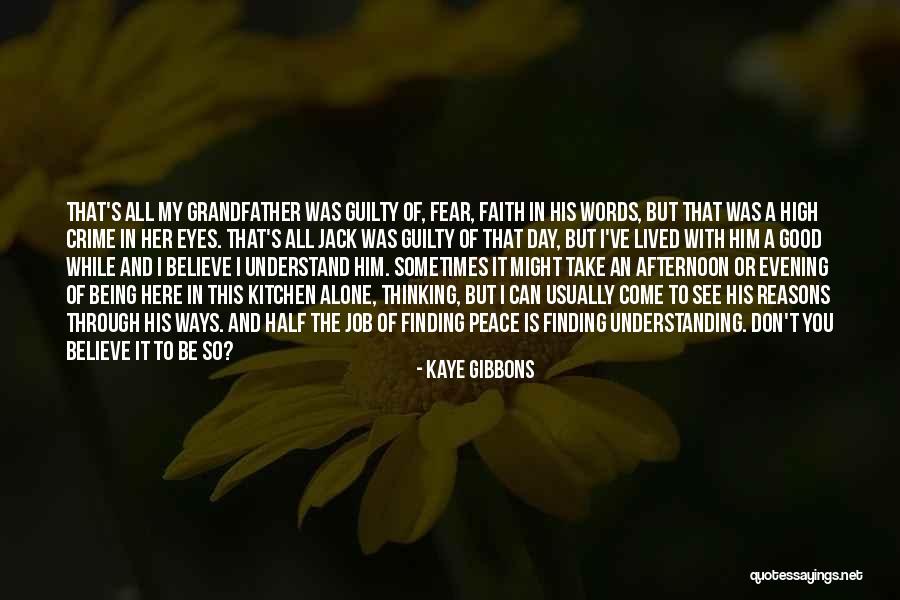 Being Alone And Thinking Quotes By Kaye Gibbons