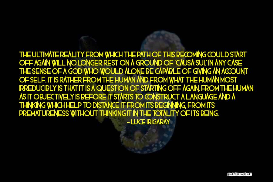 Being Alone And Thinking Quotes By Luce Irigaray Being Alone And Thinking Quotes By Luce Irigaray