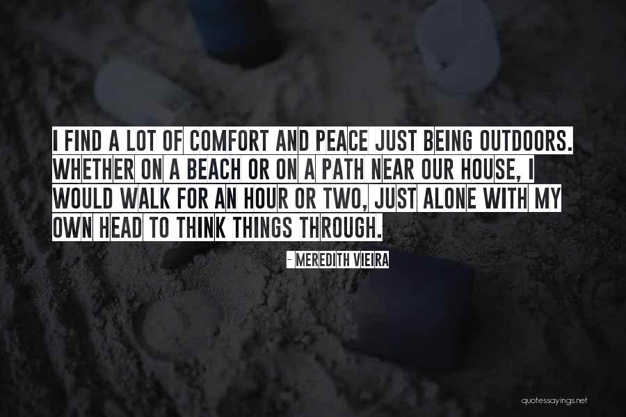 Being Alone And Thinking Quotes By Meredith Vieira