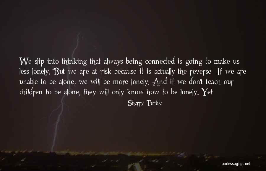 Being Alone And Thinking Quotes By Sherry Turkle