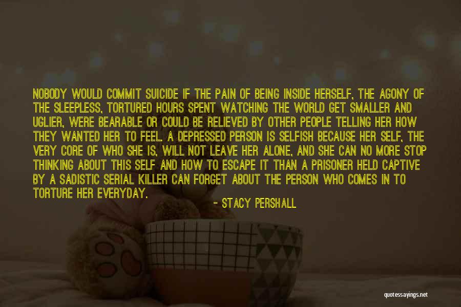 Being Alone And Thinking Quotes By Stacy Pershall