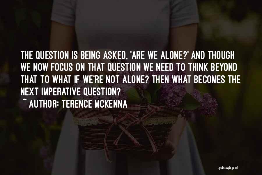 Being Alone And Thinking Quotes By Terence McKenna