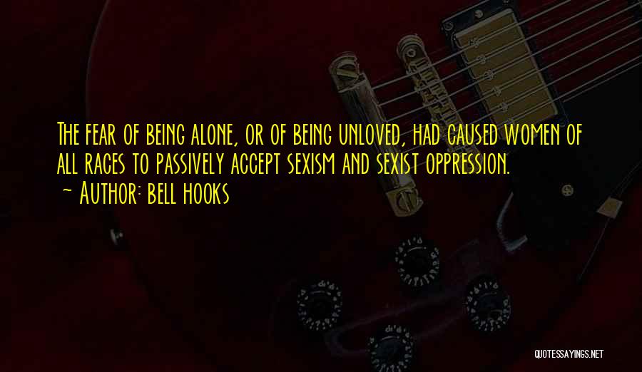 Being Alone And Unloved Quotes By Bell Hooks