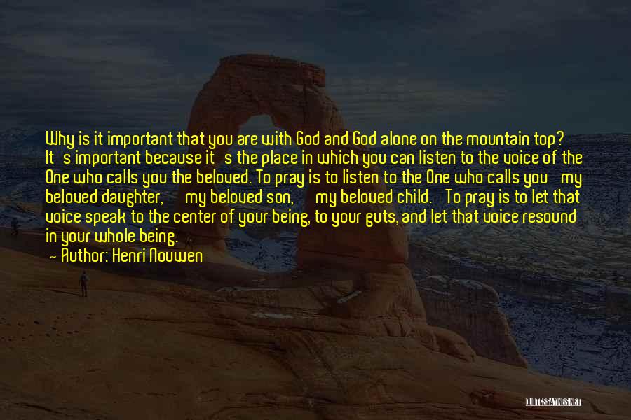 Being Alone At The Top Quotes By Henri Nouwen