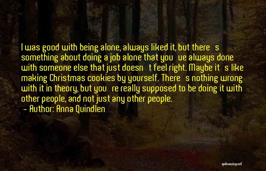 Being Alone For Christmas Quotes By Anna Quindlen