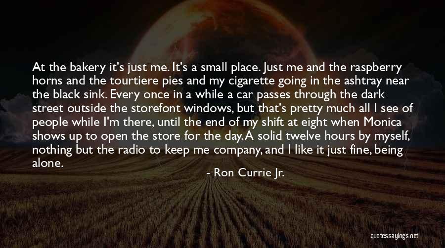 Being Alone In A Time Of Need Quotes By Ron Currie Jr. Being Alone In A Time Of Need Quotes By Ron Currie Jr.