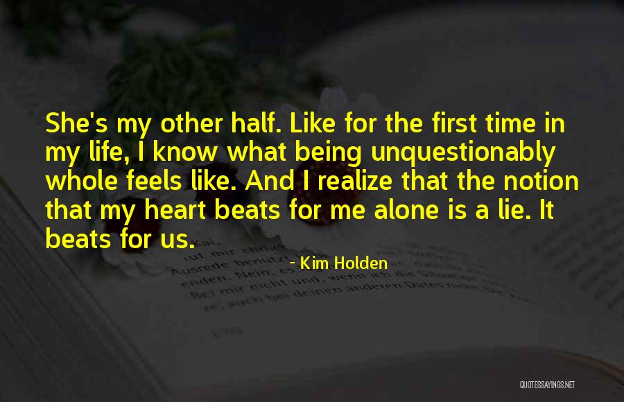 Being Alone In Life Quotes By Kim Holden Being Alone In Life Quotes By Kim Holden
