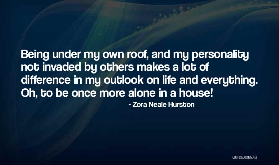 Being Alone In Life Quotes By Zora Neale Hurston Being Alone In Life Quotes By Zora Neale Hurston