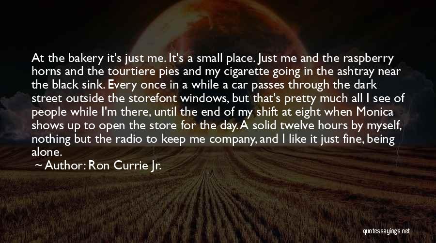 Being Alone In The Dark Quotes By Ron Currie Jr.