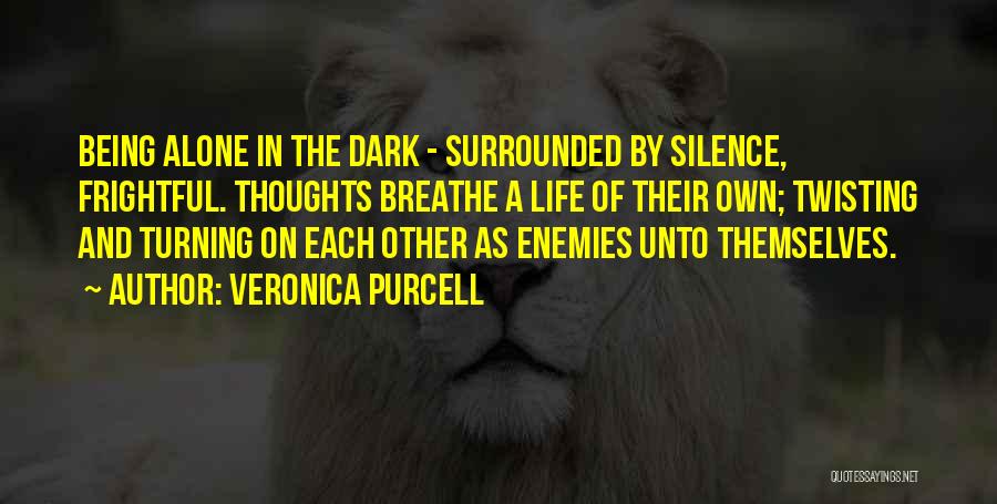 Being Alone In The Dark Quotes By Veronica Purcell