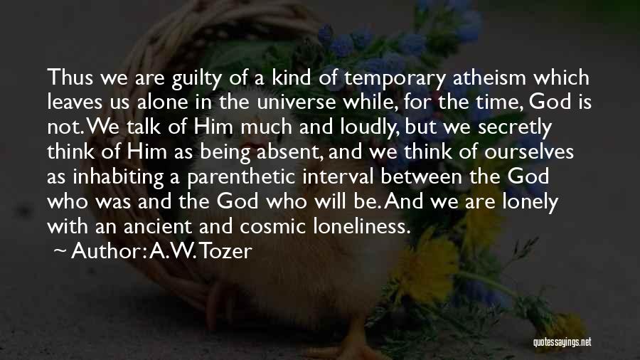 Being Alone In The Universe Quotes By A.W. Tozer