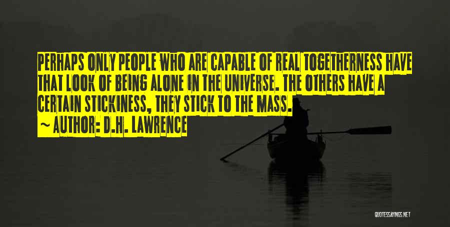 Being Alone In The Universe Quotes By D.H. Lawrence