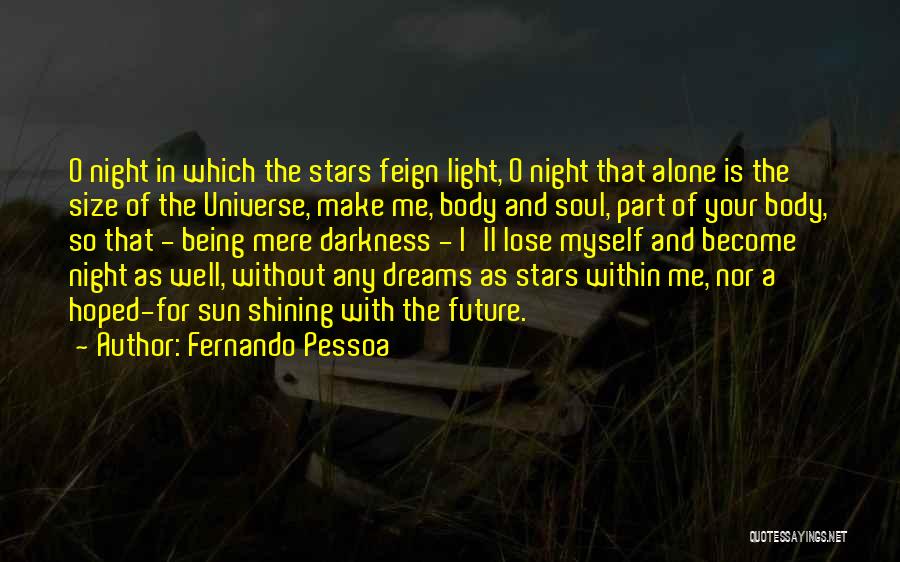 Being Alone In The Universe Quotes By Fernando Pessoa