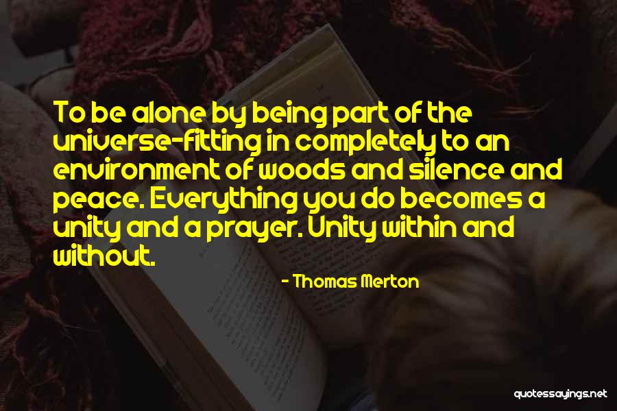 Being Alone In The Universe Quotes By Thomas Merton