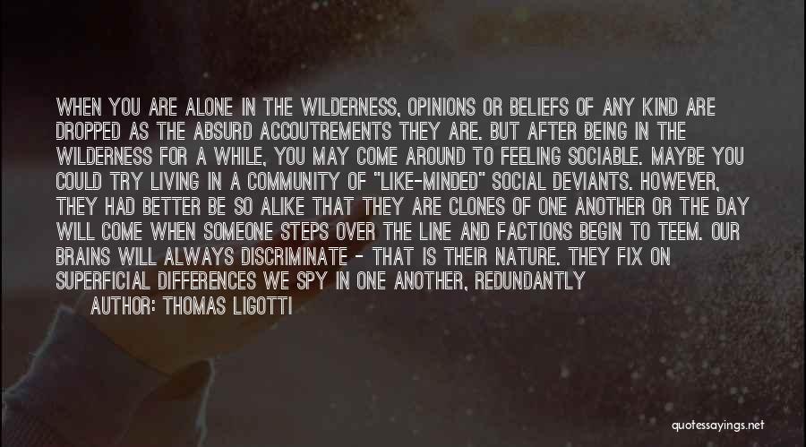 Being Alone In The Wilderness Quotes By Thomas Ligotti