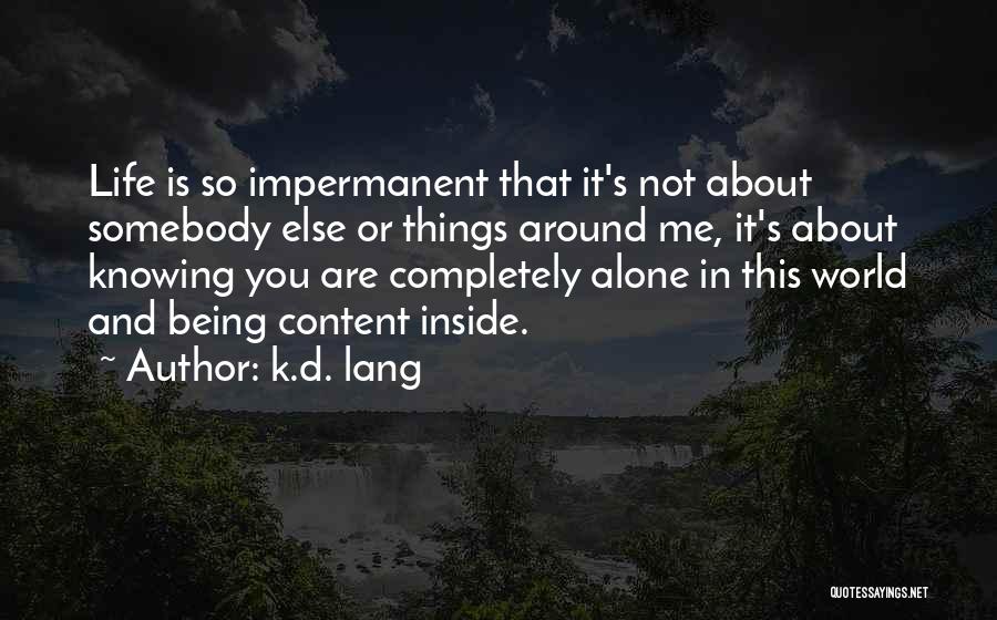 Being Alone In This World Quotes By K.d. Lang