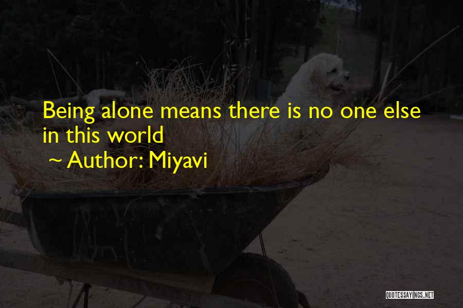 Being Alone In This World Quotes By Miyavi