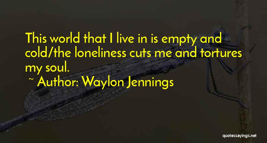 Being Alone In This World Quotes By Waylon Jennings
