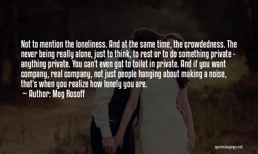 Being Alone Not Lonely Quotes By Meg Rosoff