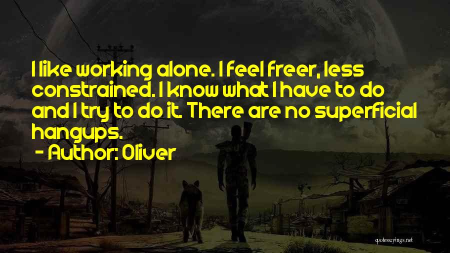 Being Alone Not Lonely Quotes By Oliver