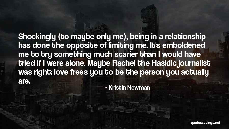 Being Alone Quotes Quotes By Kristin Newman Being Alone Quotes Quotes By Kristin Newman