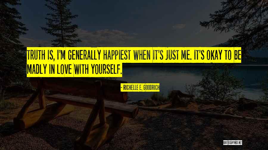 Being Alone Quotes Quotes By Richelle E. Goodrich Being Alone Quotes Quotes By Richelle E. Goodrich