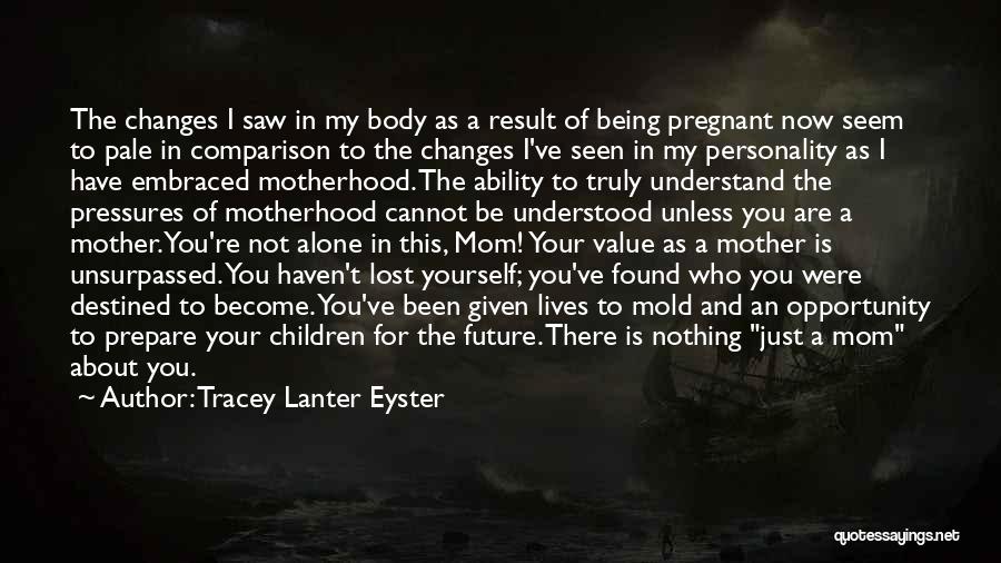 Being Alone While Pregnant Quotes By Tracey Lanter Eyster