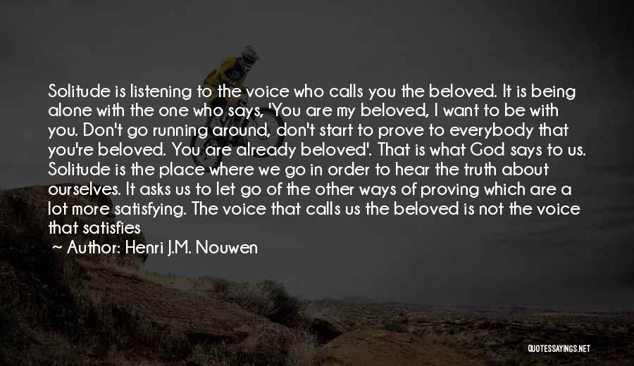 Being Alone With Thoughts Quotes By Henri J.M. Nouwen