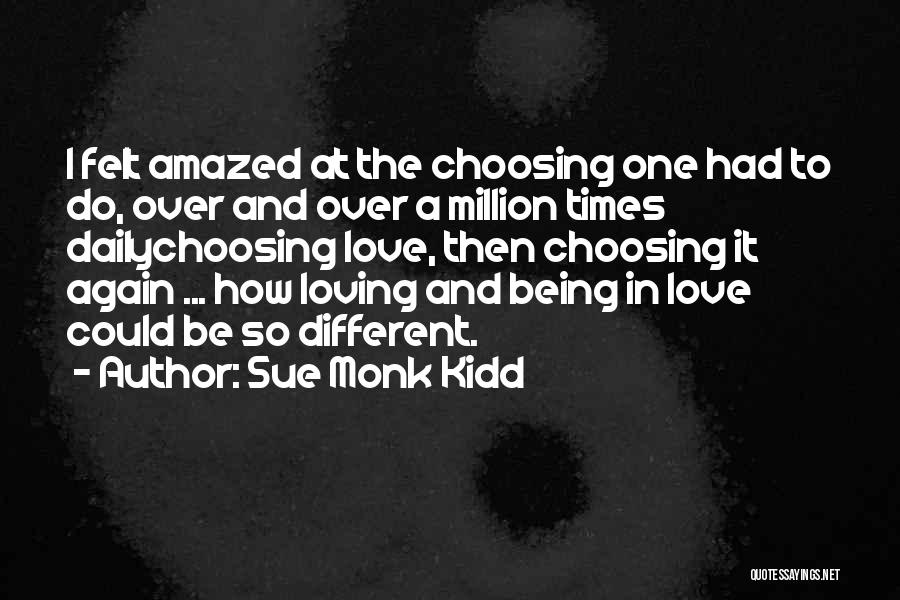 Being Amazed By Love Quotes By Sue Monk Kidd