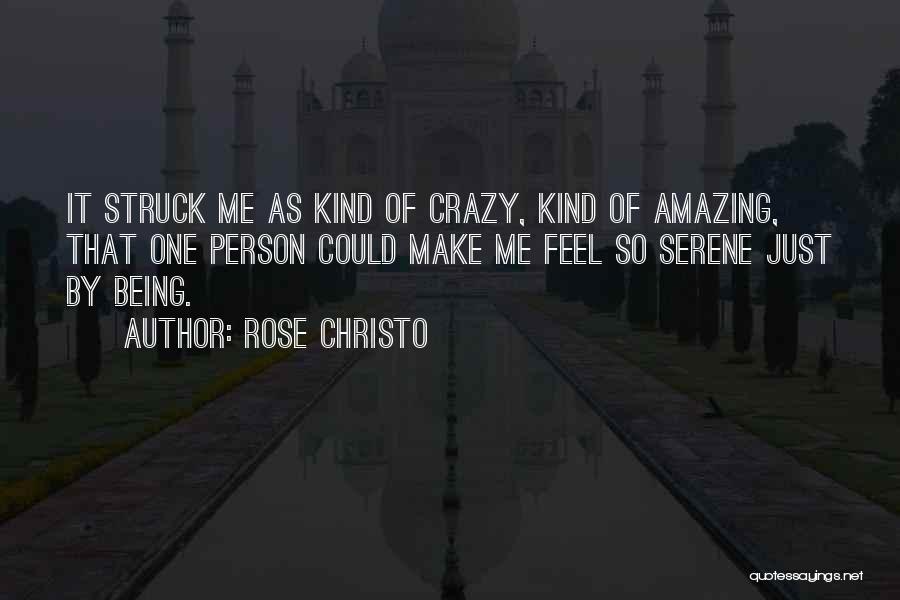 Being Amazing Person Quotes By Rose Christo