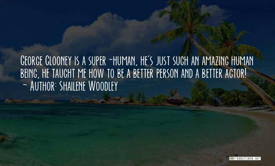 Being Amazing Person Quotes By Shailene Woodley