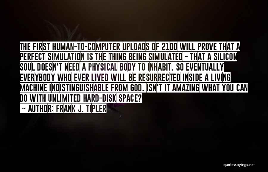 Being Amazing Quotes By Frank J. Tipler