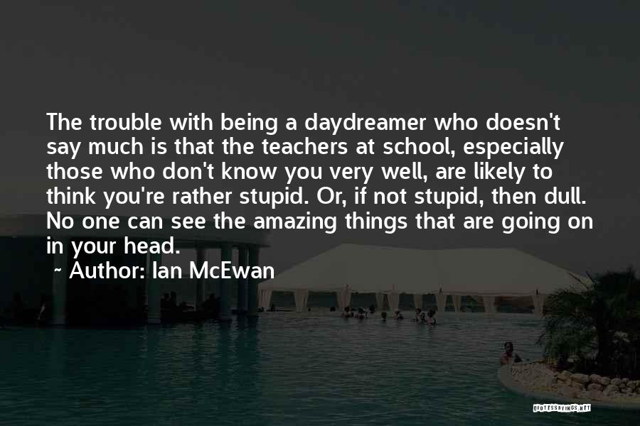 Being Amazing Quotes By Ian McEwan