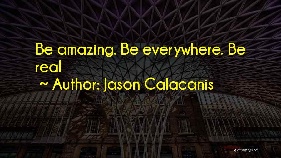 Being Amazing Quotes By Jason Calacanis
