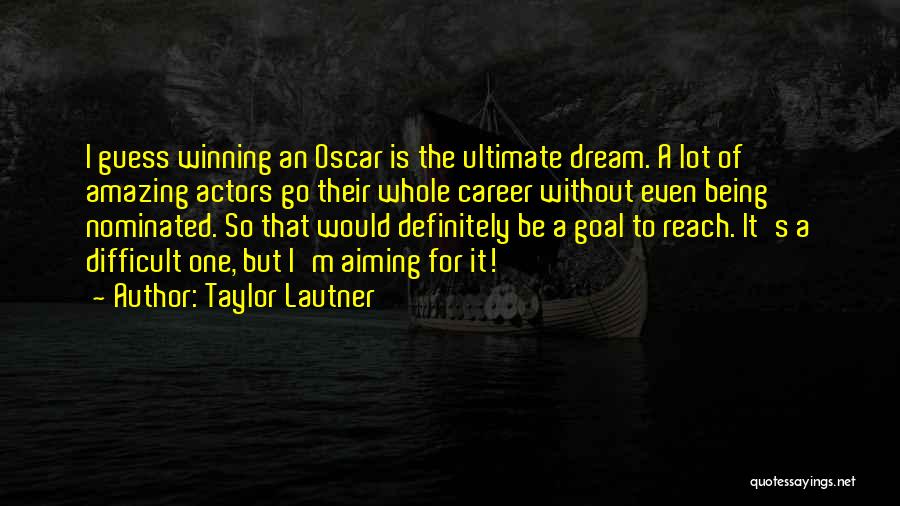 Being Amazing Quotes By Taylor Lautner