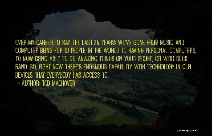 Being Amazing Quotes By Tod Machover