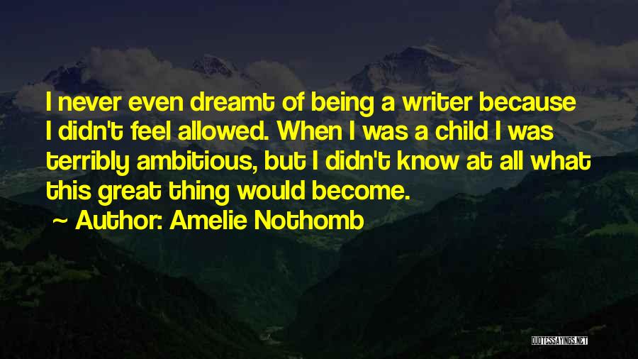 Being Ambitious Quotes By Amelie Nothomb