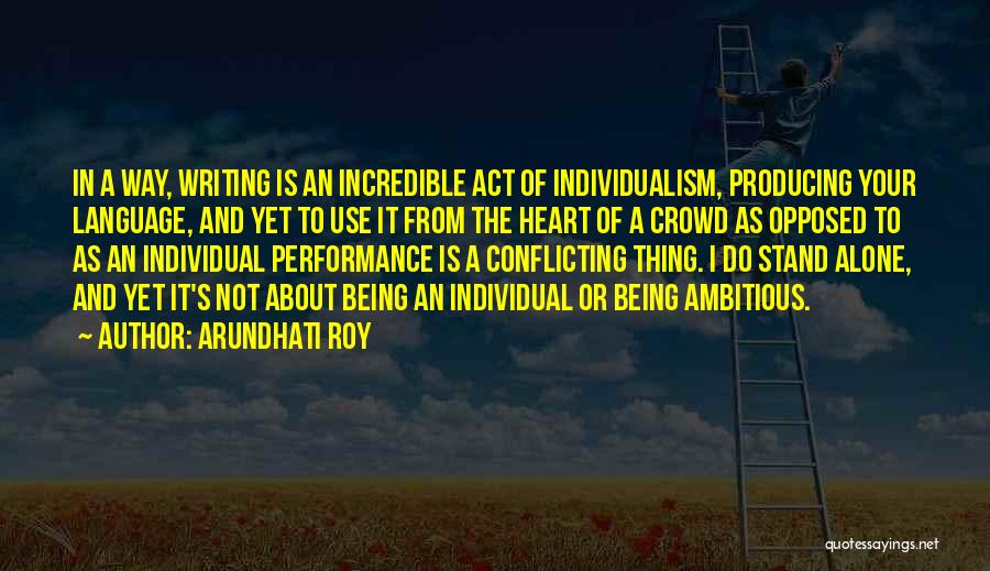 Being Ambitious Quotes By Arundhati Roy