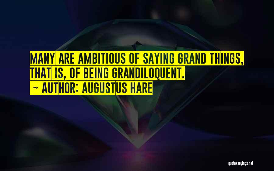 Being Ambitious Quotes By Augustus Hare