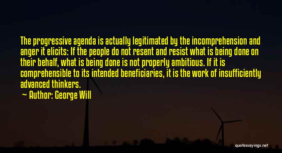 Being Ambitious Quotes By George Will
