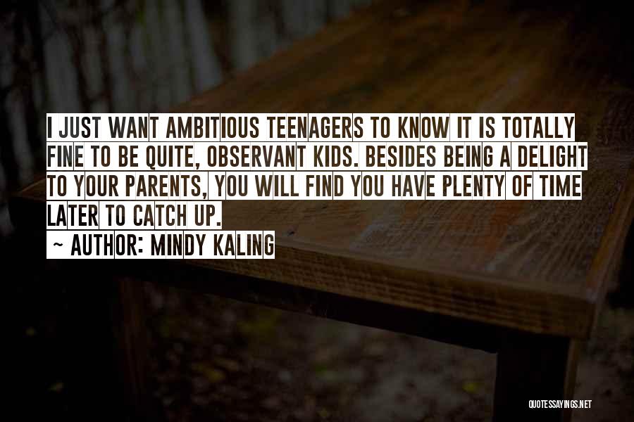 Being Ambitious Quotes By Mindy Kaling