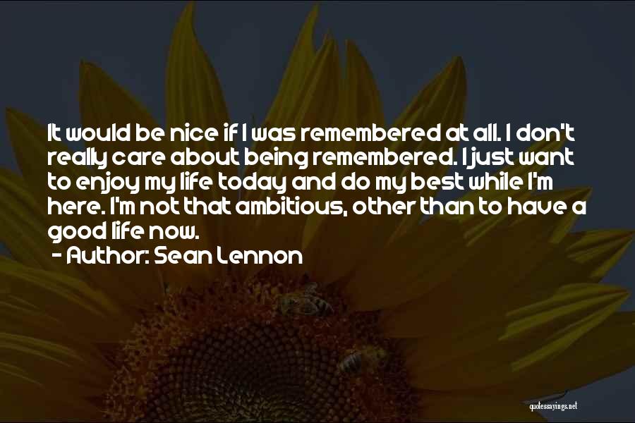 Being Ambitious Quotes By Sean Lennon