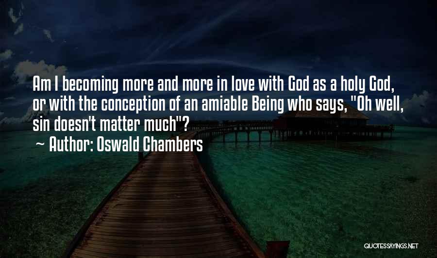 Being Amiable Quotes By Oswald Chambers