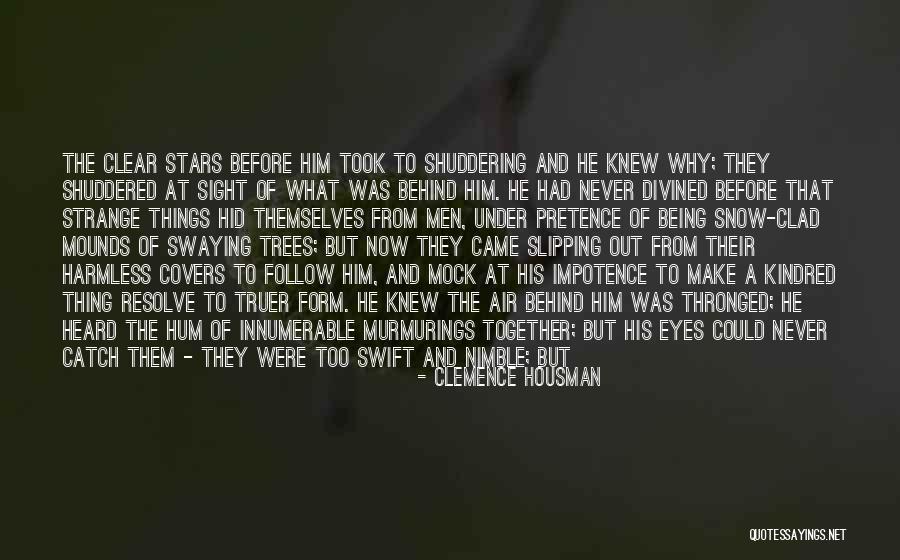 Being Among The Trees Quotes By Clemence Housman Being Among The Trees Quotes By Clemence Housman