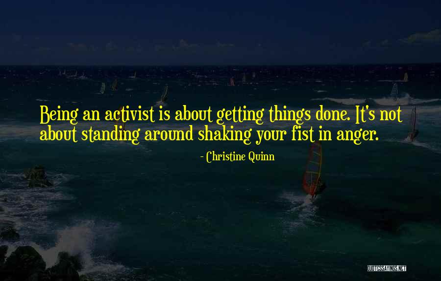 Being An Activist Quotes By Christine Quinn Being An Activist Quotes By Christine Quinn