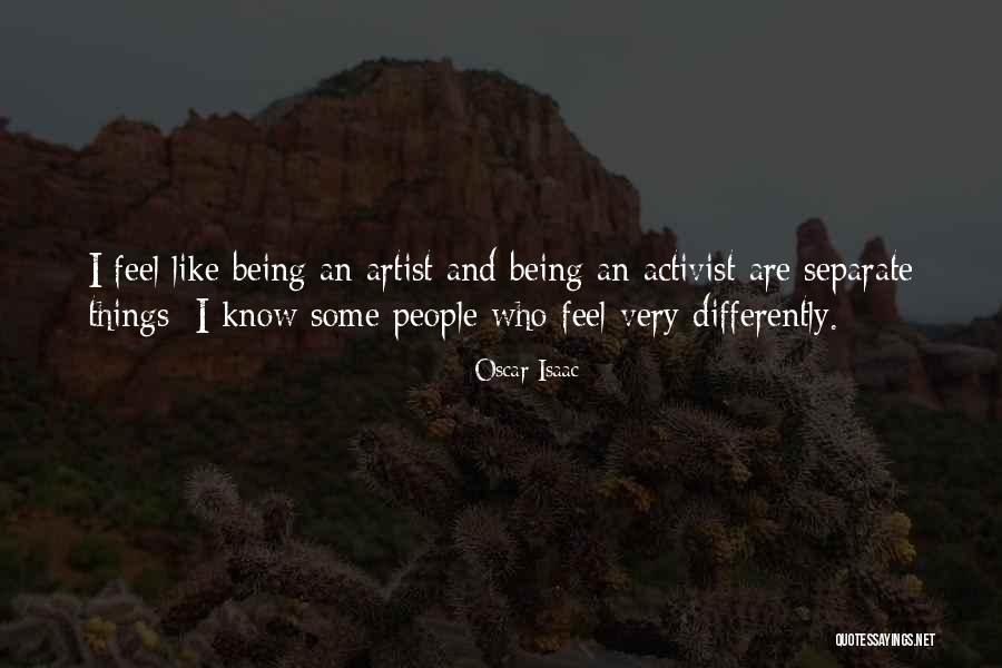 Being An Activist Quotes By Oscar Isaac Being An Activist Quotes By Oscar Isaac