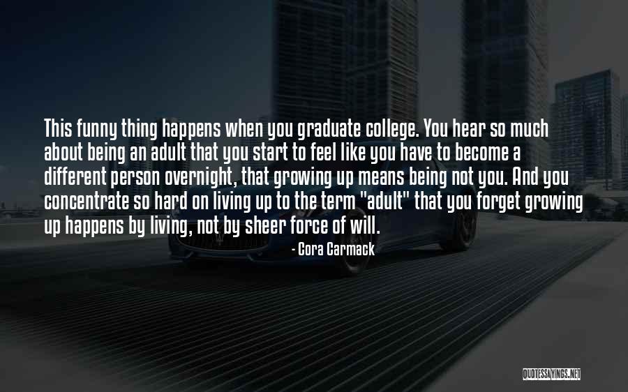 Being An Adult Quotes By Cora Carmack Being An Adult Quotes By Cora Carmack
